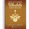 The Ultimate Ukulele Fake Book Over 400 Songs to Strum and Sing Melody, Lyrics and Chords for Ukulele Players - Paperback