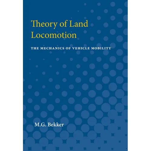 Theory of Land Locomotion: The Mechanics of Vehicle Mobility - Paperback