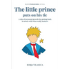 The little Prince puts on his tie: A tale of personal growth for getting back in touch with what really matters - Paperback
