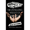 The Unyielding Weight of Words: Poems of Reflection, Healing, and Love - Hardcover