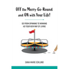 Off the Merry-Go-Round and On With Your Life - Paperback