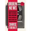 Broken News: Why the Media Rage Machine Divides America and How to Fight Back - Paperback