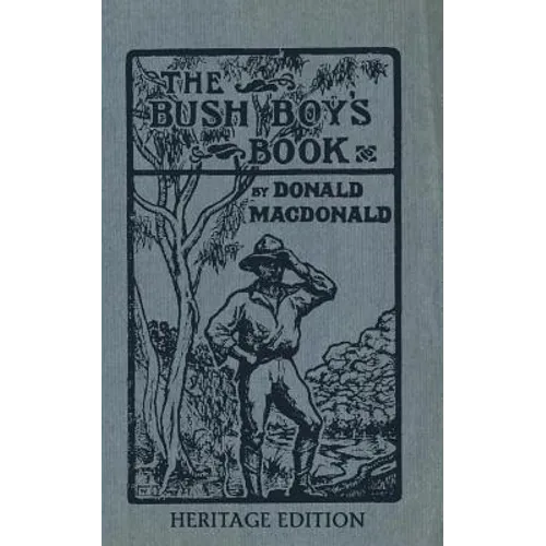 The Bush Boy's Book: Heritage Edition - Paperback