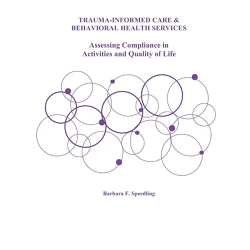 Trauma-Informed Care and Behavioral Health Services: Assessing Compliance in Activities and Quality of Life - Paperback