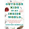 Outdoor Kids in an Inside World: Getting Your Family Out of the House and Radically Engaged with Nature - Hardcover