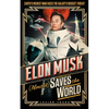 Elon Musk (Almost) Saves the World - Hardcover