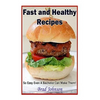 Easy and Healthy Recipes: So Easy A Bachelor Can Do It! - Paperback