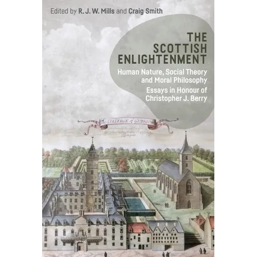 The Scottish Enlightenment: Human Nature, Social Theory and Moral Philosophy: Essays in Honour of Christopher J. Berry - Paperback