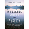 Managing Worry and Anxiety: Practical Tools to Help You Deal with Life's Challenges - Paperback