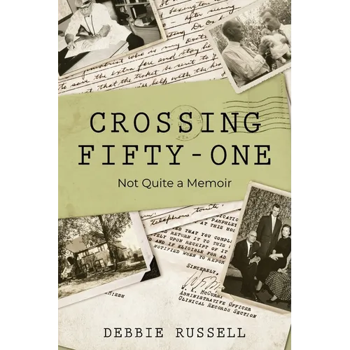 Crossing Fifty-One: Not Quite a Memoir - Paperback