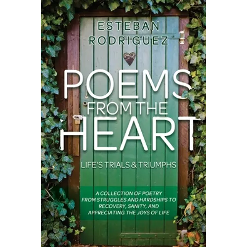 Poems from the Heart: Life's Trials and Triumphs - Paperback