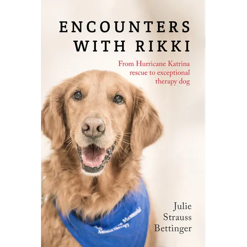 Encounters with Rikki: From Hurricane Katrina Rescue to Exceptional Therapy Dog - Paperback