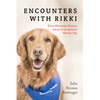 Encounters with Rikki: From Hurricane Katrina Rescue to Exceptional Therapy Dog - Paperback