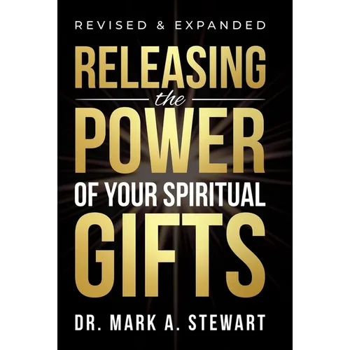 Releasing the Power of Your Spiritual Gifts - Paperback
