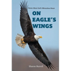 On Eagle's Wings: Poems About the Miraculous Healing Of God - Paperback