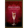 Prosecco & Spritz: Discovering This Glamorous Wine and Its Aperitifs - Hardcover