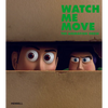 Watch Me Move: The Animation Show - Paperback