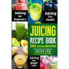 Juicing Recipe Book: 365 Juicing Recipes for Every Condition - Paperback