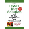 The Dash Diet Solution and 60 Day Weight Loss and Fitness Journal - Paperback