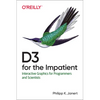 D3 for the Impatient: Interactive Graphics for Programmers and Scientists - Paperback
