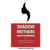 Shadow Mothers: Awon Ìyàmi Òṣòrọ̀ngà Perspectives on Witchcraft in the Yorùbá Tradition - Paperback