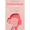 Motherland: Living with Child Loss and Becoming a Mother Again at 57 - Paperback