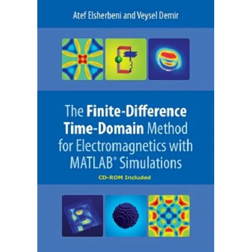 The Finite-Difference Time-Domain Method for Electromagnetics with Matlab(r) Simulations - Hardcover