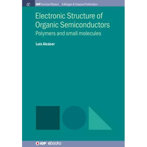 Electronic Structure of Organic Semiconductors: Polymers and Small Molecules - Hardcover