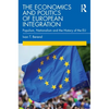 The Economics and Politics of European Integration: Populism, Nationalism and the History of the EU - Paperback