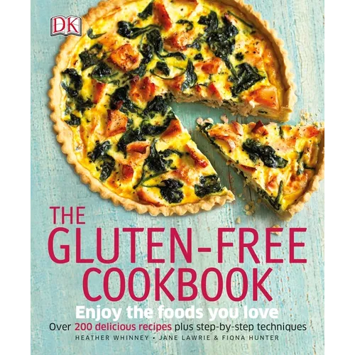 The Gluten-Free Cookbook: What to Eat and What to Cook If You Have a Wheat Allergy - Paperback