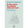 El Arte Sueco de Ordenar Antes de Morir / The Gentle Art of Swedish Death Cleaning: How to Free Yourself and Your Family from a Lifetime of Clutter - Paperback