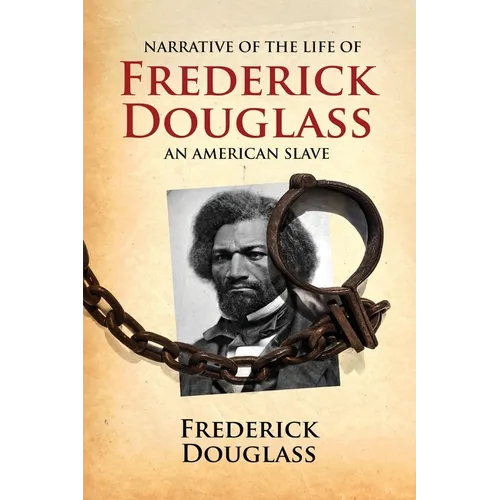 Narrative of the Life of Frederick Douglass, an American Slave: Written by Himself - Paperback