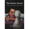 The Perfect Doctor: Forty Voices on the Imperfect Pursuit of an Ideal - Paperback