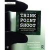 Think/Point/Shoot: Media Ethics, Technology and Global Change - Paperback