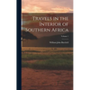 Travels in the Interior of Southern Africa; Volume 1 - Hardcover
