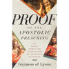 Proof of the Apostolic Preaching: An Early Christian Exposition of Messianic Prophecy - Paperback