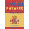 Spanish Phrases: Easy Spanish phrases for everyday life - Paperback