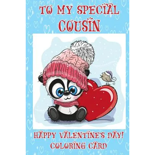 To My Special Cousin: Happy Valentine's Day! Coloring Card - Paperback