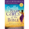 Really Bad Girls of the Bible: More Lessons from Less-Than-Perfect Women - Paperback