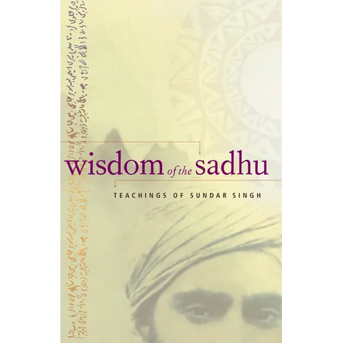 Wisdom of the Sadhu: Teachings of Sundar Singh - Paperback