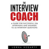 The Interview Coach: Winning Strategies for Interviews - Paperback