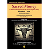 Sacred Money: A Historical Investigation into the Sacred Origin of Money - Hardcover