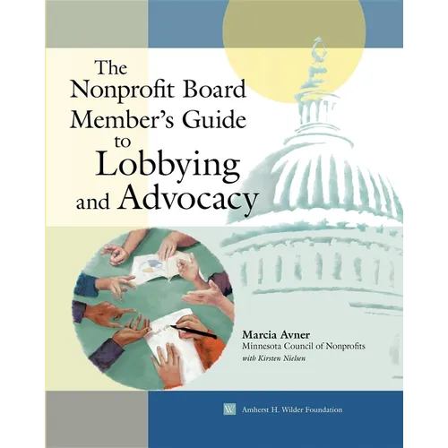 The Nonprofit Board Member's Guide to Lobbying and Advocacy - Paperback