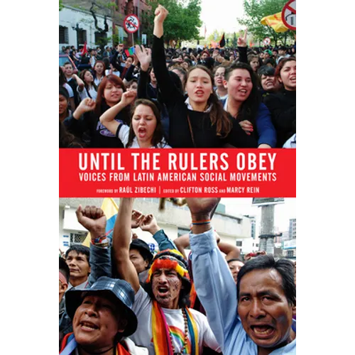 Until the Rulers Obey: Voices from Latin American Social Movements - Paperback