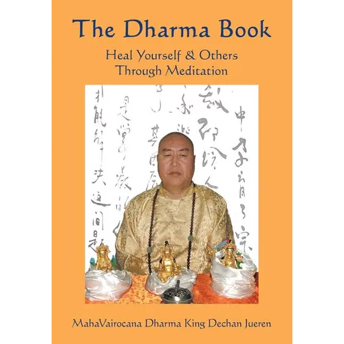 The Dharma Book: Heal Yourself & Others Through Meditation - Paperback