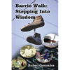 Barrio Walk: Stepping Into Wisdom - Hardcover
