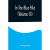 In The Blue Pike (Volume III) - Paperback