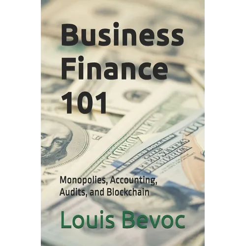 Business Finance 101: Monopolies, Accounting, Audits, and Blockchain - Paperback