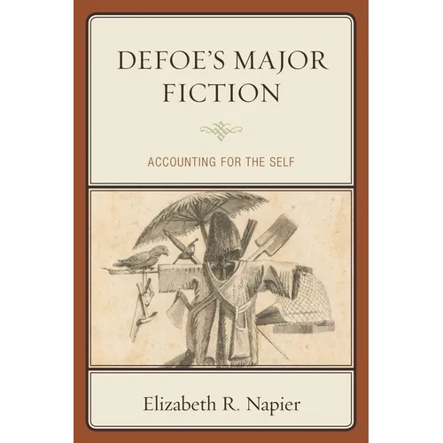 Defoe's Major Fiction: Accounting for the Self - Hardcover