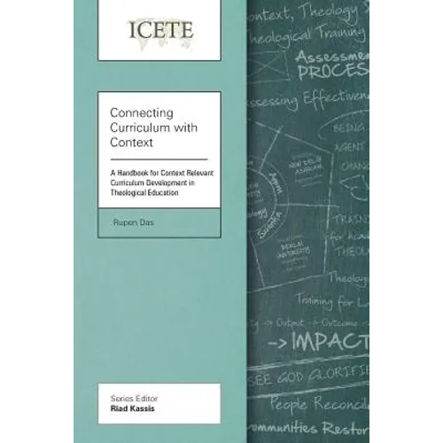Connecting Curriculum with Context: A Handbook for Context Relevant Curriculum Development in Theological Education - Paperback